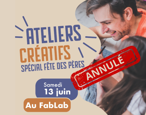 Ateliers créatifs Fête des Pères FabLab - ANNULÉ